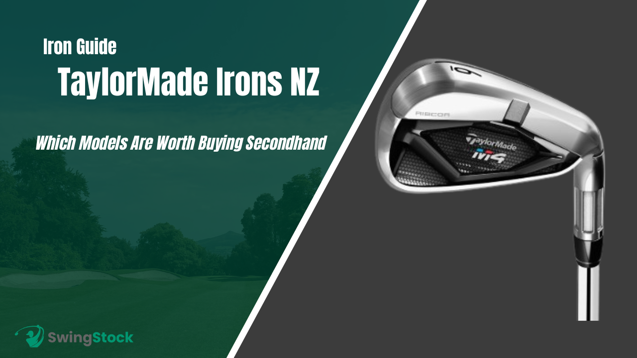 Best Used TaylorMade Irons NZ: Which Are Worth Buying?